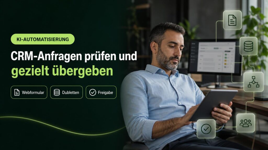 Eine Mitarbeiterin prüft am Arbeitsplatz neue Anfragen und CRM-Datensätze; Symbole für Formular, Datenbank, Ablauf, Freigabe und Vertrieb begleiten die Szene.