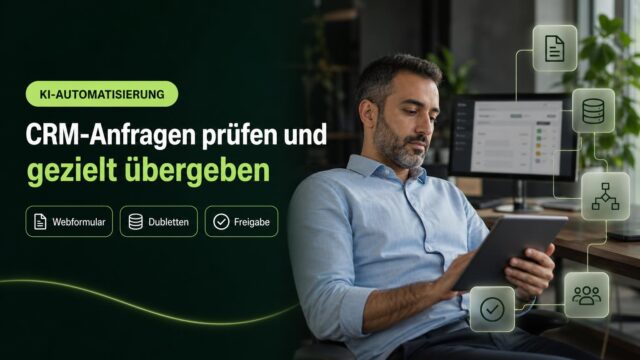 Eine Mitarbeiterin prüft am Arbeitsplatz neue Anfragen und CRM-Datensätze; Symbole für Formular, Datenbank, Ablauf, Freigabe und Vertrieb begleiten die Szene.