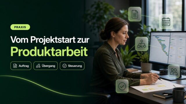 Eine IT-Verantwortliche prüft am Arbeitsplatz Projektplan und Produktaufgaben; Symbole zeigen Auftrag, Zeitplanung, Zusammenarbeit und Entscheidung.