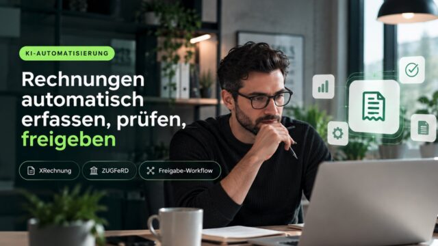 Ein Mann prüft am Laptop eingehende Rechnungen – Symbole zeigen automatische Erfassung, Prüfung und Freigabe (XRechnung, ZUGFeRD)